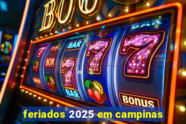 feriados 2025 em campinas